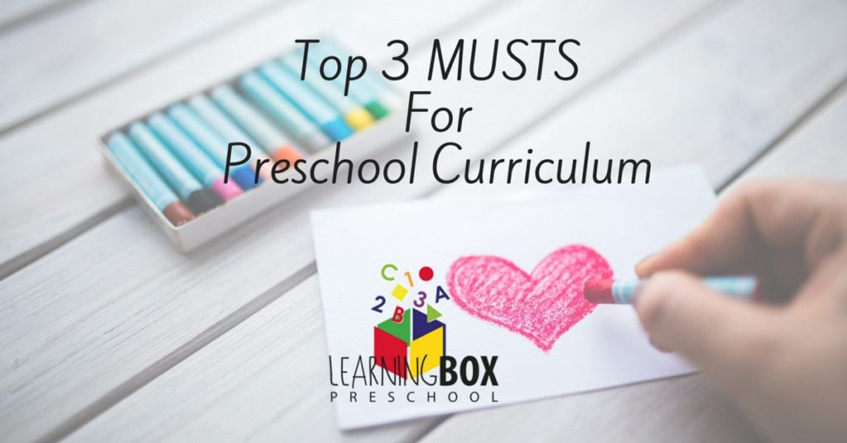 Top 3 MUSTS For Preschool Curriculum